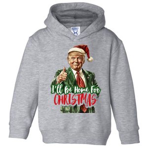 I Will Be Home For Christmas Funny Trump Toddler Hoodie