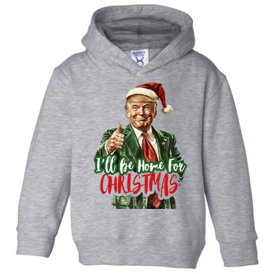 I Will Be Home For Christmas Funny Trump Toddler Hoodie