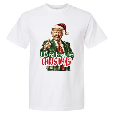 I Will Be Home For Christmas Funny Trump Garment-Dyed Heavyweight T-Shirt