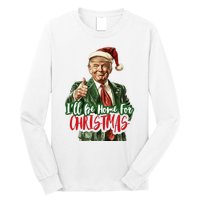 I Will Be Home For Christmas Funny Trump Long Sleeve Shirt