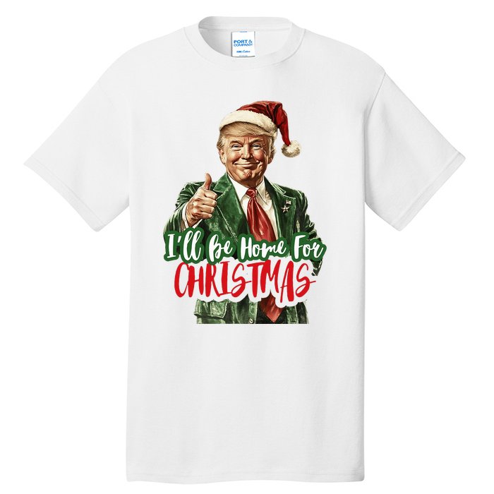 I Will Be Home For Christmas Funny Trump Tall T-Shirt