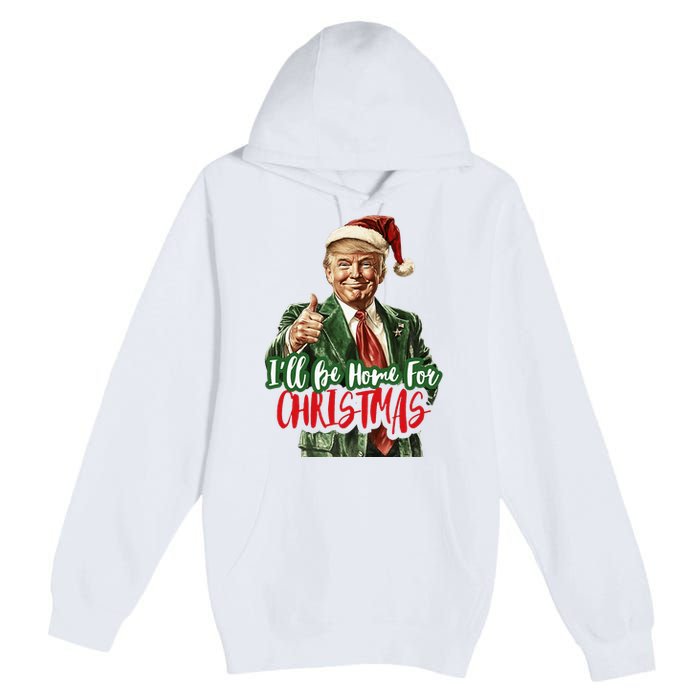 I Will Be Home For Christmas Funny Trump Premium Pullover Hoodie