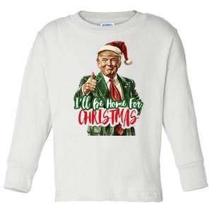 I Will Be Home For Christmas Funny Trump Toddler Long Sleeve Shirt