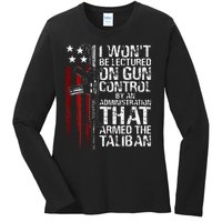 I Wont Be Lectured On Gun Control By An Administration Ladies Long Sleeve Shirt