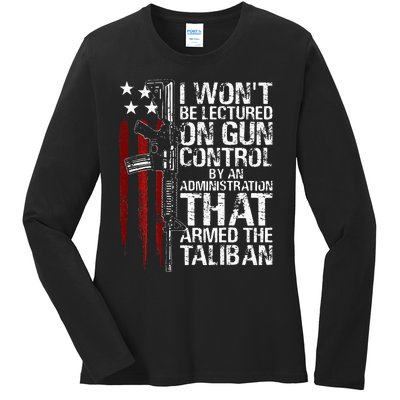 I Wont Be Lectured On Gun Control By An Administration Ladies Long Sleeve Shirt