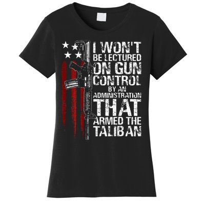 I Wont Be Lectured On Gun Control By An Administration Women's T-Shirt