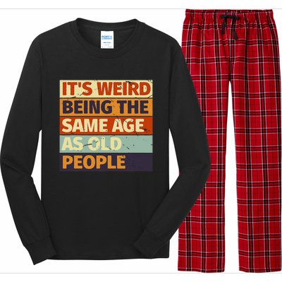 Its Weird Being The Same Age As Old People Retro Sarcastic Long Sleeve Pajama Set