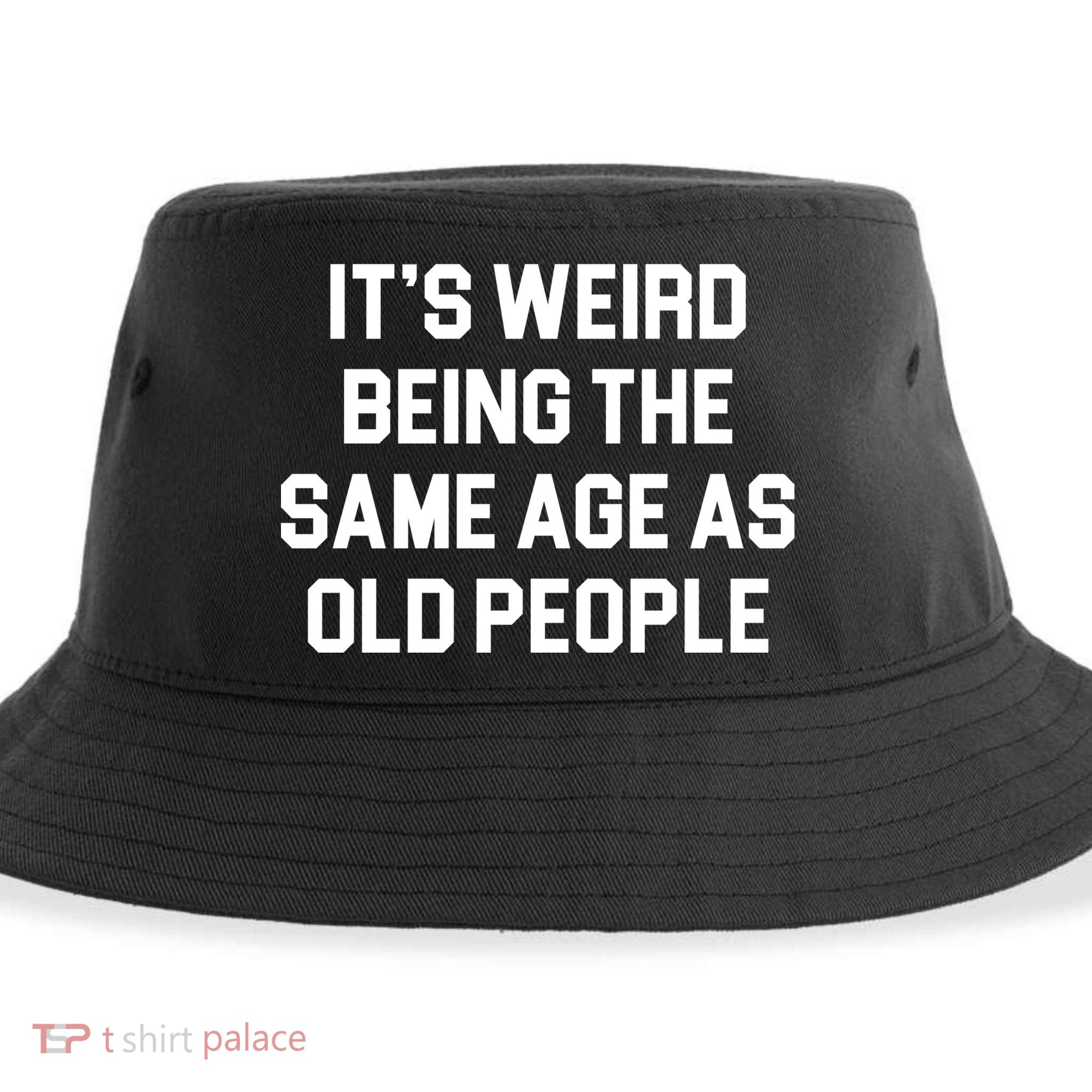 It's Weird Being The Same Age As Old People Sustainable Bucket Hat