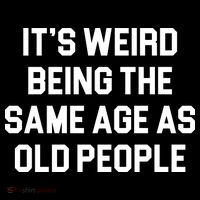 It's Weird Being The Same Age As Old People Sustainable Bucket Hat