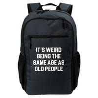 It's Weird Being The Same Age As Old People Backpack