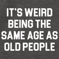 It's Weird Being The Same Age As Old People Vector Backpack