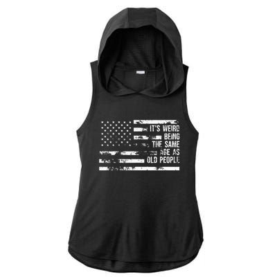 Its Weird Being The Same Age As Old People Funny Sarcastic Ladies PosiCharge Tri-Blend Wicking Draft Hoodie Tank