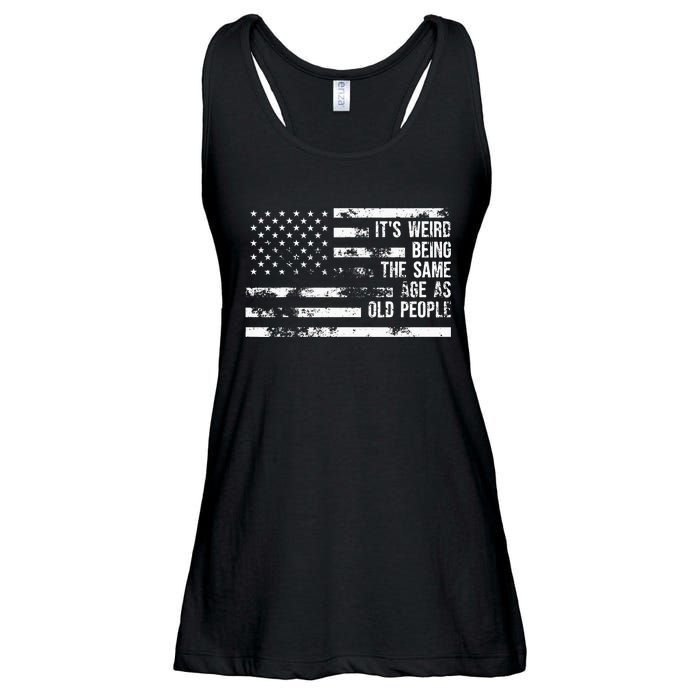 Its Weird Being The Same Age As Old People Funny Sarcastic Ladies Essential Flowy Tank