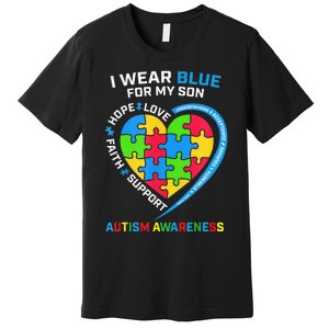 I Wear Blue For My Son Autism Awareness month Premium T-Shirt