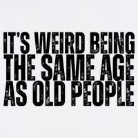 Its Weird Being The Same Age As Old People Funny Birthday Garment-Dyed Sweatshirt