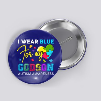 I Wear Blue For My Godson Autism Awareness Godmom Goddad Funny Gift Button