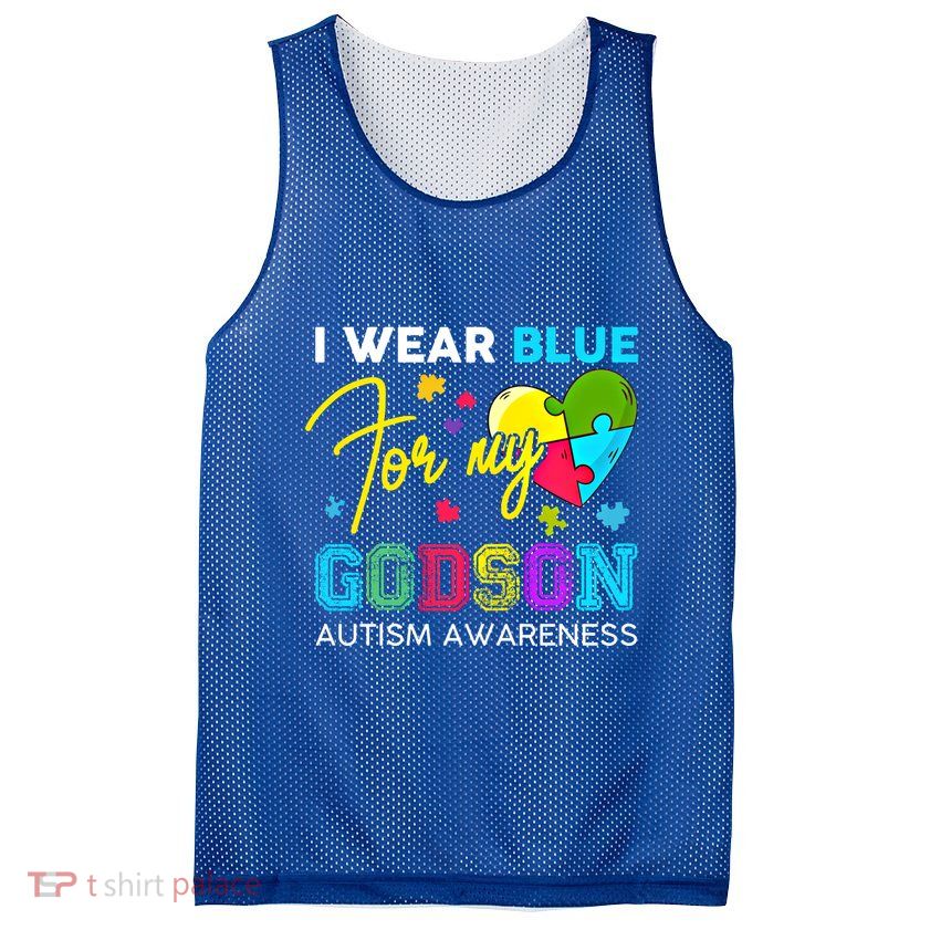 I Wear Blue For My Godson Autism Awareness Godmom Goddad Funny Gift Mesh Reversible Basketball Jersey Tank