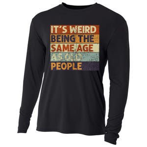 ItS Weird Being The Same Age As Old People Cooling Performance Long Sleeve Crew