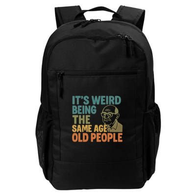 It's Weird Being the Same Age as Old People Backpack