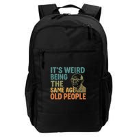 It's Weird Being the Same Age as Old People Backpack