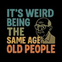It's Weird Being the Same Age as Old People Bucket Hat