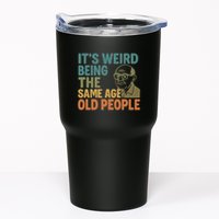 It's Weird Being the Same Age as Old People Tumbler