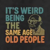 It's Weird Being the Same Age as Old People Tumbler