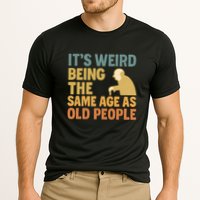It's Weird Being the Same Age as Old People Cooling Performance Crew T-Shirt