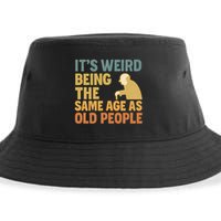 It's Weird Being the Same Age as Old People Sustainable Bucket Hat