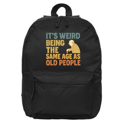 It's Weird Being the Same Age as Old People 16 in Basic Backpack