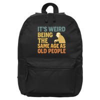 It's Weird Being the Same Age as Old People 16 in Basic Backpack