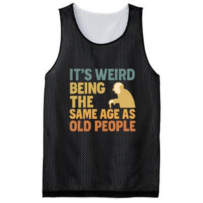 It's Weird Being the Same Age as Old People Mesh Reversible Basketball Jersey Tank