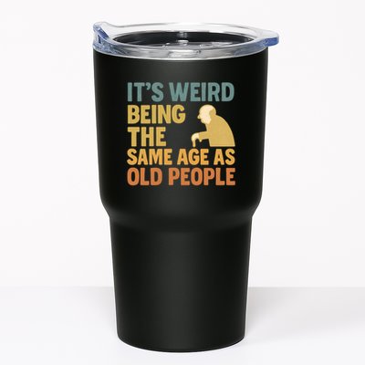 It's Weird Being the Same Age as Old People Tumbler