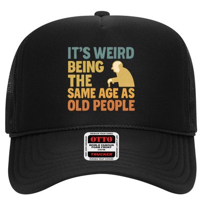 It's Weird Being the Same Age as Old People Hat