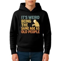 It's Weird Being the Same Age as Old People Kids Hoodie