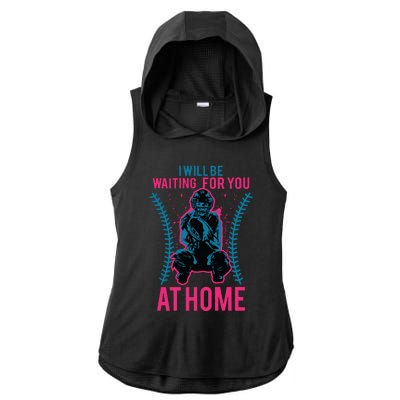 I Will Be Waiting For You At Home Softball Catcher Tee Ladies PosiCharge Tri-Blend Wicking Draft Hoodie Tank