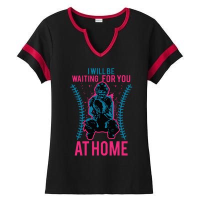 I Will Be Waiting For You At Home Softball Catcher Tee Ladies Halftime Notch Neck Tee