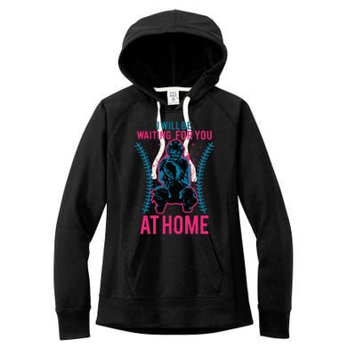 I Will Be Waiting For You At Home Softball Catcher Tee Women's Fleece Hoodie