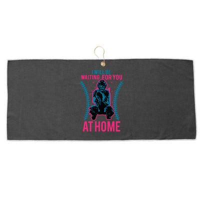 I Will Be Waiting For You At Home Softball Catcher Tee Large Microfiber Waffle Golf Towel