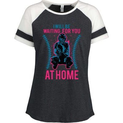 I Will Be Waiting For You At Home Softball Catcher Tee Enza Ladies Jersey Colorblock Tee