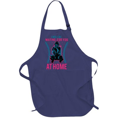 I Will Be Waiting For You At Home Softball Catcher Tee Full-Length Apron With Pockets