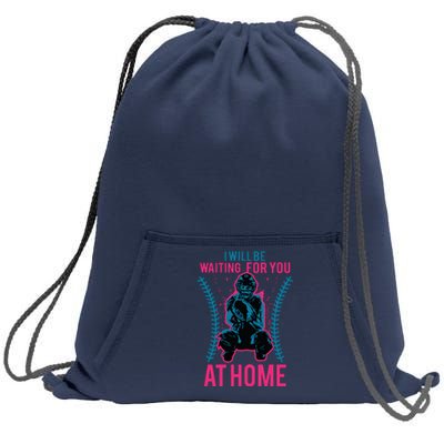 I Will Be Waiting For You At Home Softball Catcher Tee Sweatshirt Cinch Pack Bag