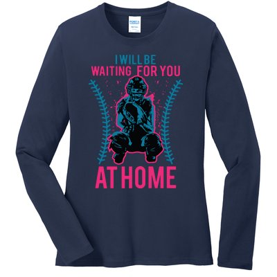 I Will Be Waiting For You At Home Softball Catcher Tee Ladies Long Sleeve Shirt