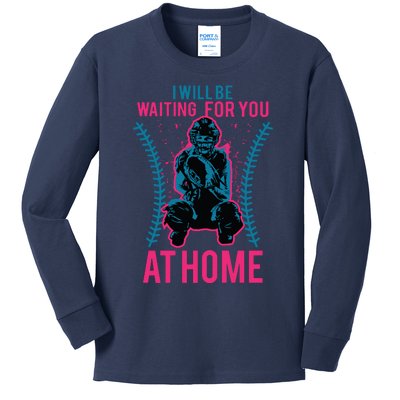 I Will Be Waiting For You At Home Softball Catcher Tee Kids Long Sleeve Shirt