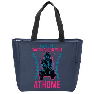 I Will Be Waiting For You At Home Softball Catcher Tee Zip Tote Bag