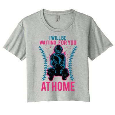 I Will Be Waiting For You At Home Softball Catcher Tee Women's Crop Top Tee