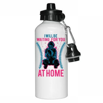 I Will Be Waiting For You At Home Softball Catcher Tee Aluminum Water Bottle