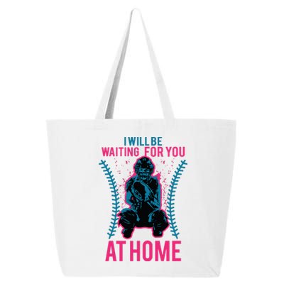 I Will Be Waiting For You At Home Softball Catcher Tee 25L Jumbo Tote