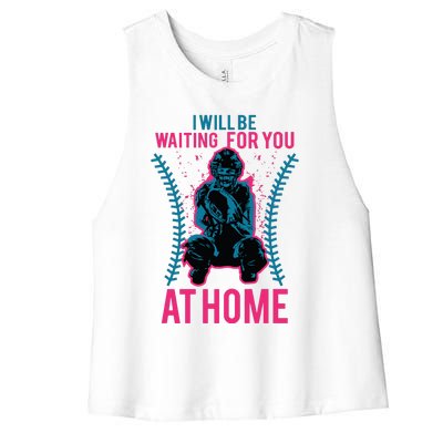 I Will Be Waiting For You At Home Softball Catcher Tee Women's Racerback Cropped Tank