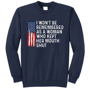 I WonT Be Remembered As A Woman Who Kept Her Mouth Shut Usa Sweatshirt